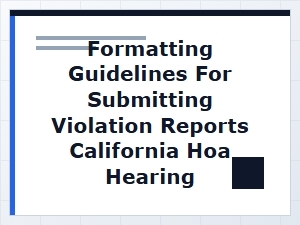 Formatting Guidelines for California Hoa Hearing Reports
