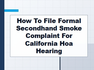 How to File a Secondhand Smoke Complaint for an Hoa Hearing