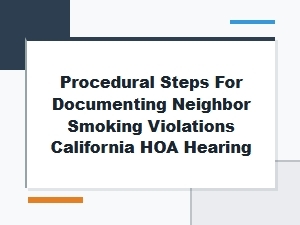 Documenting Neighbor Smoking for a California Hoa Hearing